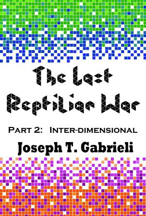 Cover of The Last Reptilian War: Part 2 - Inter-dimensional