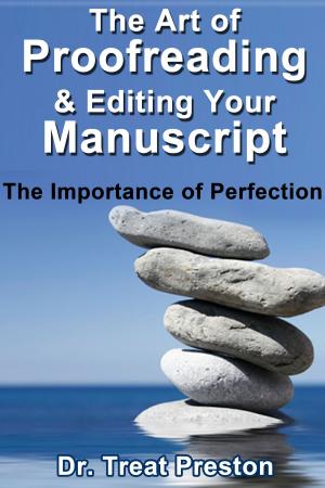 Cover of the book The Art of Proofreading & Editing Your Manuscript by Dr. Leland Benton