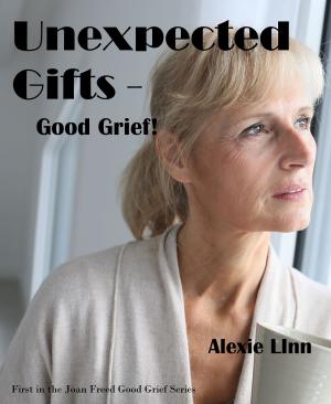Cover of the book Unexpected Gifts: Good Grief! by Erckmann-chatrian