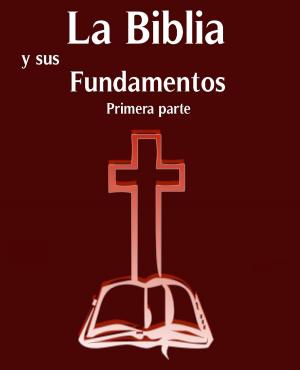 Cover of the book La Biblia y sus Fundamentos by Ernest Renan, Djemâlad-Dîn Al-Afghâni, Yves Gingras
