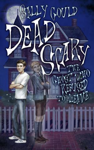 Book cover of Dead Scary: The Ghost who refused to leave