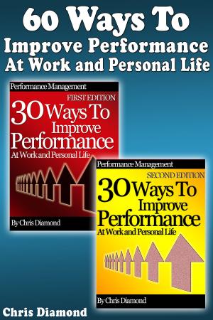 Book cover of 60 Ways To Improve Performance At Work and Personal Life
