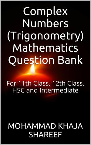 Cover of the book Complex Numbers (Trigonometry) Mathematics Question Bank by E.F.