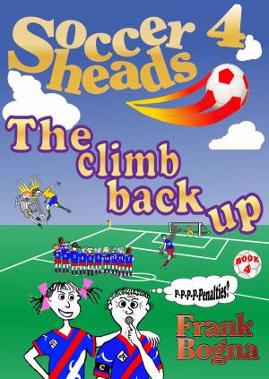 Cover of the book Soccerheads 4:The climb back up by Summer Adoue-Johansen