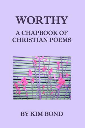 Book cover of Worthy: A Chapbook of Christian Poems