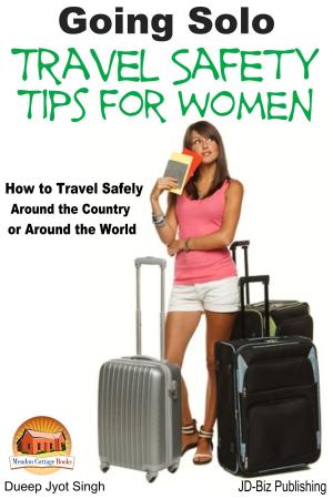 Cover of Going Solo: Travel Safety Tips for Women - How to Travel Safely Around the Country or Around the World
