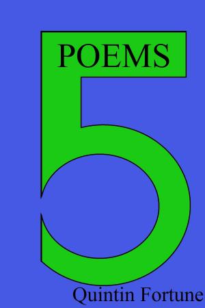 Cover of the book 5 Poems by Quintin Fortune