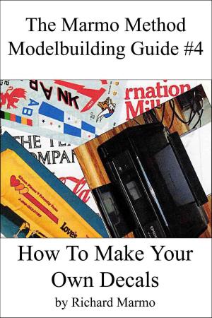 Cover of the book The Marmo Method Modelbuilding Guide #4: How To Make Your Own Decals by Jasmine Taylor