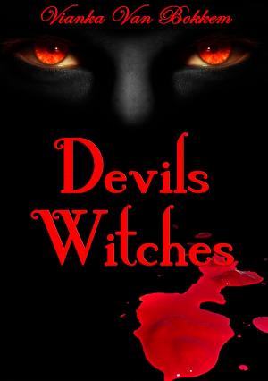 Cover of the book Devils Witches by Vianka Van Bokkem