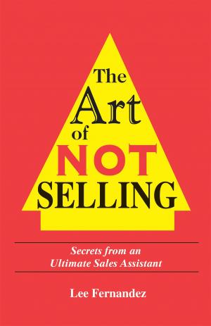 Cover of the book The Art of Not Selling by Anthony Heston