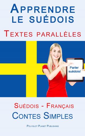 Book cover of Apprendre le suédois - Textes parallèles (Français - Suédois) Contes Simples