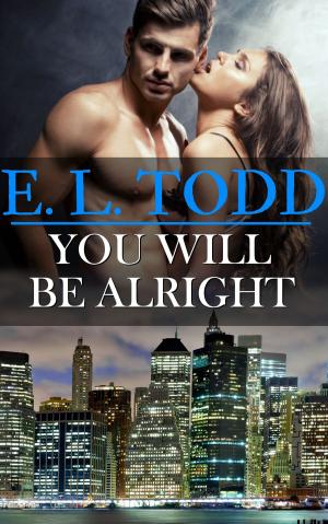 Cover of the book You Will Be Alright (Forever and Ever #18) by Anna Clarkson