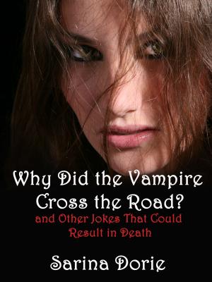 Book cover of Why Did the Vampire Cross the Road (and Other Jokes That Could Result in Death)