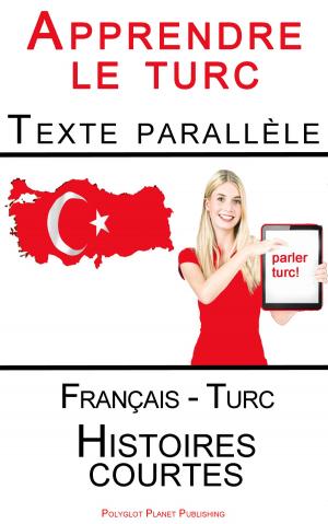 Book cover of Apprendre le turc - Texte parallèle (Français - Turc) Histoires courtes