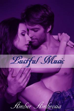 Cover of the book Lustful Music by Amber Ambrosia