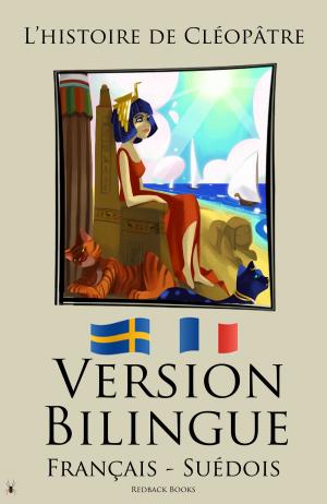 Book cover of Version Bilingue - L'histoire de Cléopâtre (Français - Suédois)