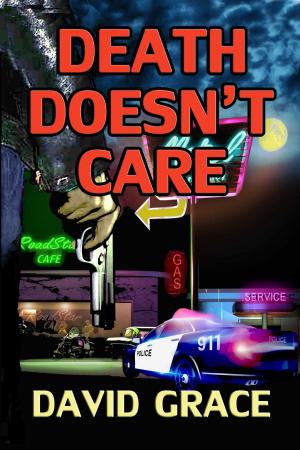 Cover of the book Death Doesn't Care by Nick Oldham