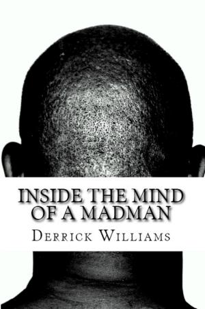 Cover of the book Inside the Mind of a Madman by Karen Tyrrell