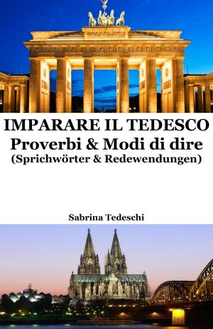 Book cover of Imparare il Tedesco: Proverbi & Modi di dire (Sprichwörter & Redewendungen)