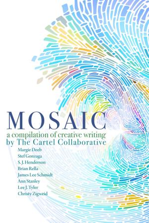 Book cover of Mosaic, A Compilation Of Creative Writing By The Cartel Collaborative