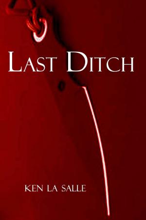 Cover of the book Last Ditch by Shelia Chapman, John Chapman