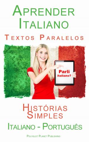 Book cover of Aprender Italiano - Textos Paralelos (Português - Italiano) Histórias Simples