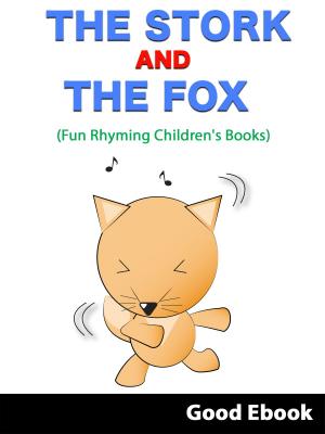 Cover of the book The Stork And The Fox - (Fun Rhyming Children's Books) by Anna Lucas