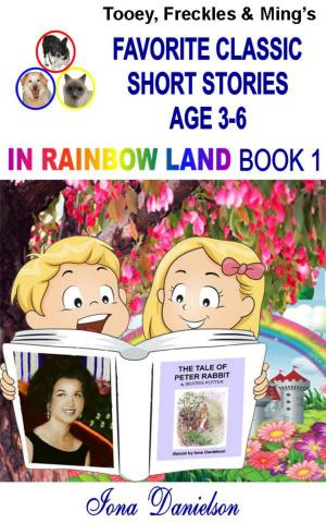 Cover of Tooey, Freckles & Ming's Favorite Classic Short Stories Age 3-6 In Rainbow Land Book 1