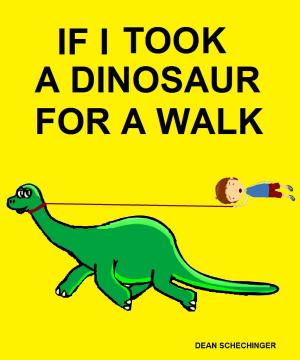 Cover of the book If I Took A Dinosaur For A Walk by Jackie Shirley