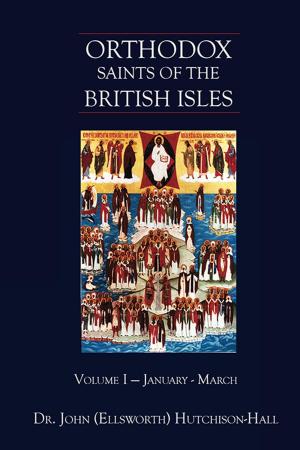 Cover of Orthodox Saints of the British Isles: Volume One - January – March