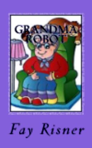 Cover of the book Grandma Robot by Baeli Jaekel