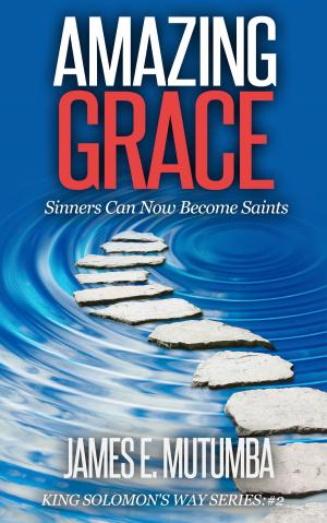 Cover of the book Amazing Grace: Sinners Can Now Become Saints by Darrin Williams