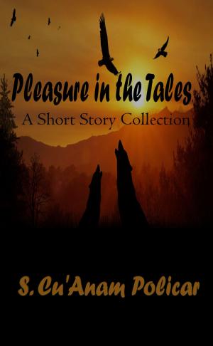 Cover of the book Pleasure in the Tales: A Short Story Collection by Chai Rose