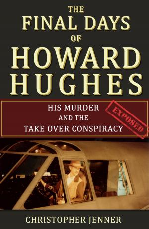 Cover of The Final Days of Howard Hughes: His Murder and the Takeover Conspiracy Exposed