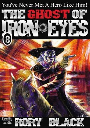 Cover of the book Iron Eyes 8: The Ghost of Iron Eyes by J.T. Edson
