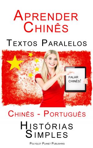 Book cover of Aprender Chinês - Textos Paralelos (Chinês - Português) Histórias Simples