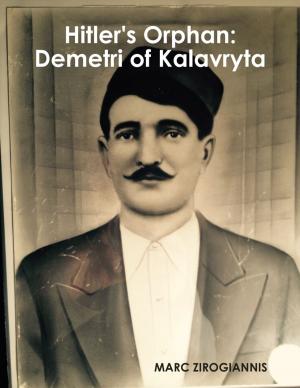 Cover of the book Hitler's Orphan: Demetri of Kalavryta by Erik Gustafson