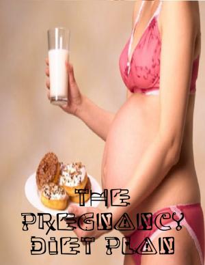 bigCover of the book The Pregnancy Diet Plan by 