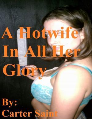 Cover of the book A Hotwife In All Her Glory by Karen Ankers