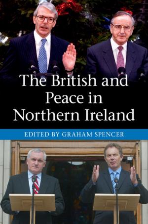 Cover of the book The British and Peace in Northern Ireland by L. Michelle Baker