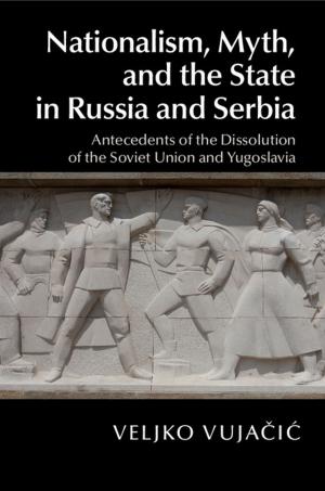 Cover of the book Nationalism, Myth, and the State in Russia and Serbia by Kate Rumbold