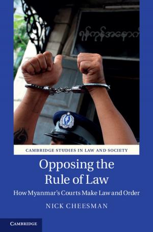 Cover of the book Opposing the Rule of Law by Deborah Callcott, Judith Miller, Susan Wilson-Gahan