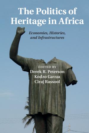 Cover of the book The Politics of Heritage in Africa by Hina Azam