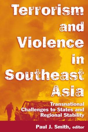 Cover of the book Terrorism and Violence in Southeast Asia: Transnational Challenges to States and Regional Stability by 