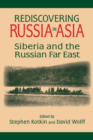 Cover of the book Rediscovering Russia in Asia: Siberia and the Russian Far East by Matthias Haentjens, Pierre de Gioia-Carabellese