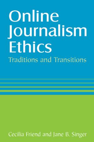 Cover of the book Online Journalism Ethics: Traditions and Transitions by Jan-Erik Lane, Hamadi Redissi