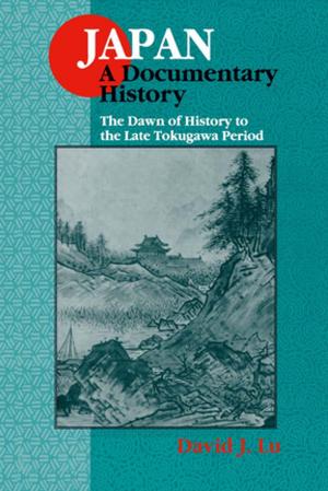 Cover of the book Japan: A Documentary History: v. 1: The Dawn of History to the Late Eighteenth Century by Jill M. Kress