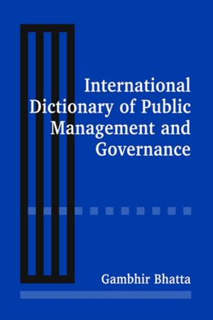 Cover of the book International Dictionary of Public Management and Governance by 