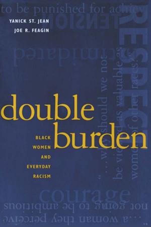 Cover of the book Double Burden: Black Women and Everyday Racism by Tayeba Shaikh, Jennifer M. Ossege, Richard W. Sears