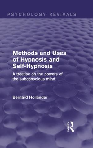 Cover of Methods and Uses of Hypnosis and Self-Hypnosis (Psychology Revivals)